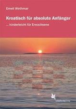 Kroatisch für absolute Anfänger. Lehrbuch |...