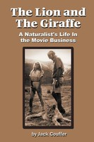 The Lion And The Giraffe A Naturalist's Life In The Movie Business Jack Couffer