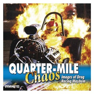 Brandneue Quarter-Mile-Chaos-Bilder von Drag Rcing Mayhem von Steve Reyes, 180 S