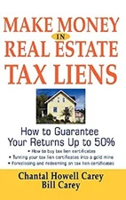 Make Money in Real Estate Tax Liens : How to Guarantee Your Retur