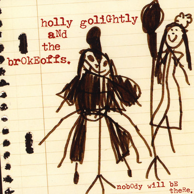 HOLLY GOLIGHTLY & BROKEOFFS 'Nobody Will Be There' Brown vinyl LP Headcoatees