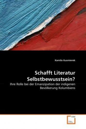 Schafft Literatur Selbstbewusstsein? Ihre Rolle bei der Emanzipation der in 1180 - Kusmierek, Kamila