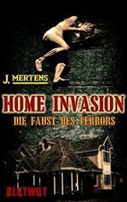 Home Invasion: Die Faust des Terrors  von J. Mertens | Buch | Zustand wie neu