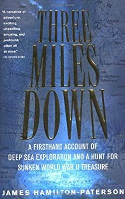 Three Miles Down : A Firsthand Account of Deep Sea Exploration an