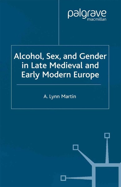 Alcohol, Sex And Gender In Late Medieval And Early Modern Europe L. Martin Buch-image