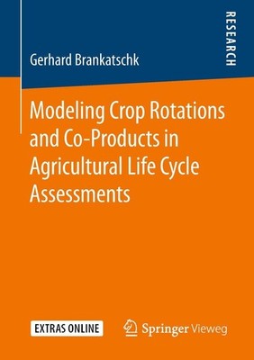 Modeling Crop Rotations and Co-Products in Agricultural Life Cycle Assessments G