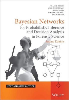Bayesian Networks for Probabilistic Inference and Decision Analysis in Forensic