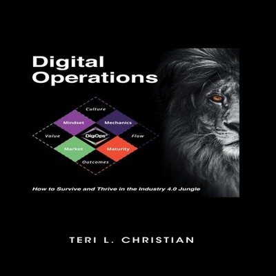 Digital Operations How to Survive and Thrive in the Industry 4.0
