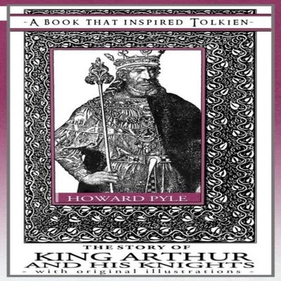 The Story of King Arthur and His Knights - A Book That Inspired T