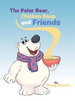Doug Brown | The Polar Bear, Chicken Soup And Friends | Buch | Englisch (2021)