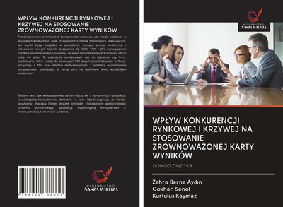 Zehra Berna Ayd¿n (u. a.) | WP¿YW KONKURENCJI RYNKOWEJ I KRZYWEJ NA...