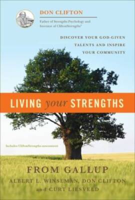 Living Your Strengths: Discover Your God-Given Talents and Inspire Your C - GOOD