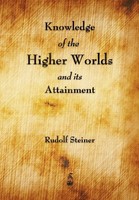 Rudolf Steiner | Knowledge Of The Higher Worlds And Its Attainment | Taschenbuch