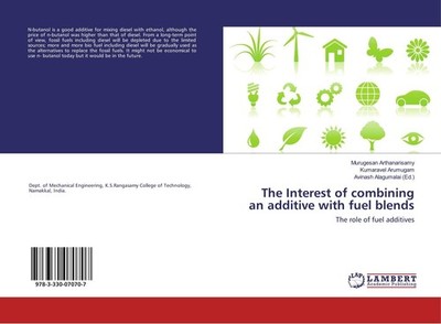 The Interest of combining an additive with fuel blends Murugesan Arthanarisamy