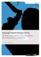 RaúL ÁNgel ValentíN RodríGuez Herrera | El Teatro Documento. Una Alternativa...