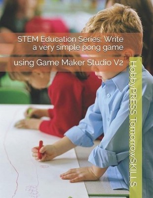 STEM Education Series: Write a very simple pong game: using Game Maker Studio V2