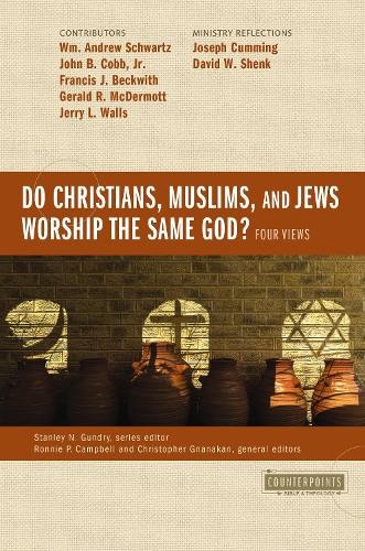Do Christians, Muslims, and Jews Worship the Same God?: Four ... - 9780310538035