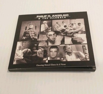 Philip H Anselmo & the Illegals, Choosing Mental Illness as a Virtue CD