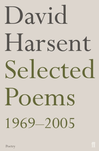 Selected Poems David Harsent by David Harsent (Paperback Book)