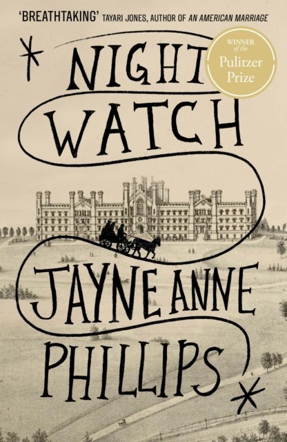 Night Watch by Jayne Anne Phillips (Hardback Book)