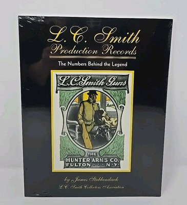 L.C. Smith Production Records  Numbers Behind Legend James Stubbendieck NEW