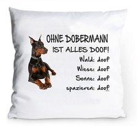 "Kissenbezug 40X40Cm \"Ohne Dobermann Ist Alles Doof!\" Schwarz Hund Fun Deko"