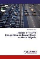 Indices Of Traffic Congestion On Major Roads In Akure, Nigeria Abdulrahman Laoye