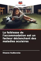 La Faiblesse De L'accommodation Est Un Facteur DéClenchant Des Maladies Oculaire