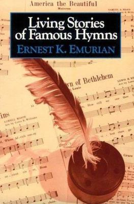 Living Stories of Famous Hymns - paperback, 9780801032608, Ernest K Emurian