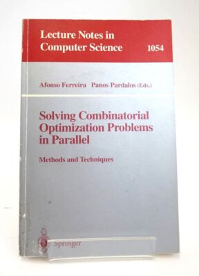 SOLVING COMBINATORIAL OPTIMIZATION PROBLEMS IN PARALLEL: METHODS AND TECHNIQUE