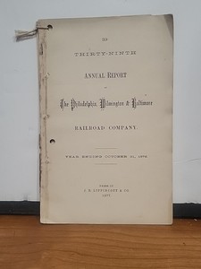 1877 Philadelphia Wilmington & Baltimore RR Annual Report - 39th Ed. Illustrated