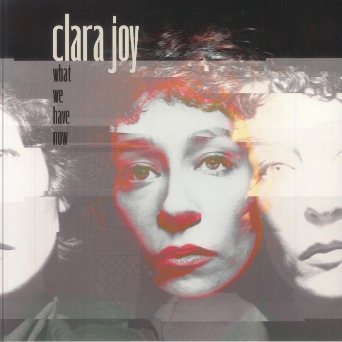 JOY, Clara - What We Have Now - crystal clear vinyl LP + MP3 download code