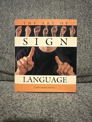 The Art Of Sign Language By Christopher Brown HCDJ 2004