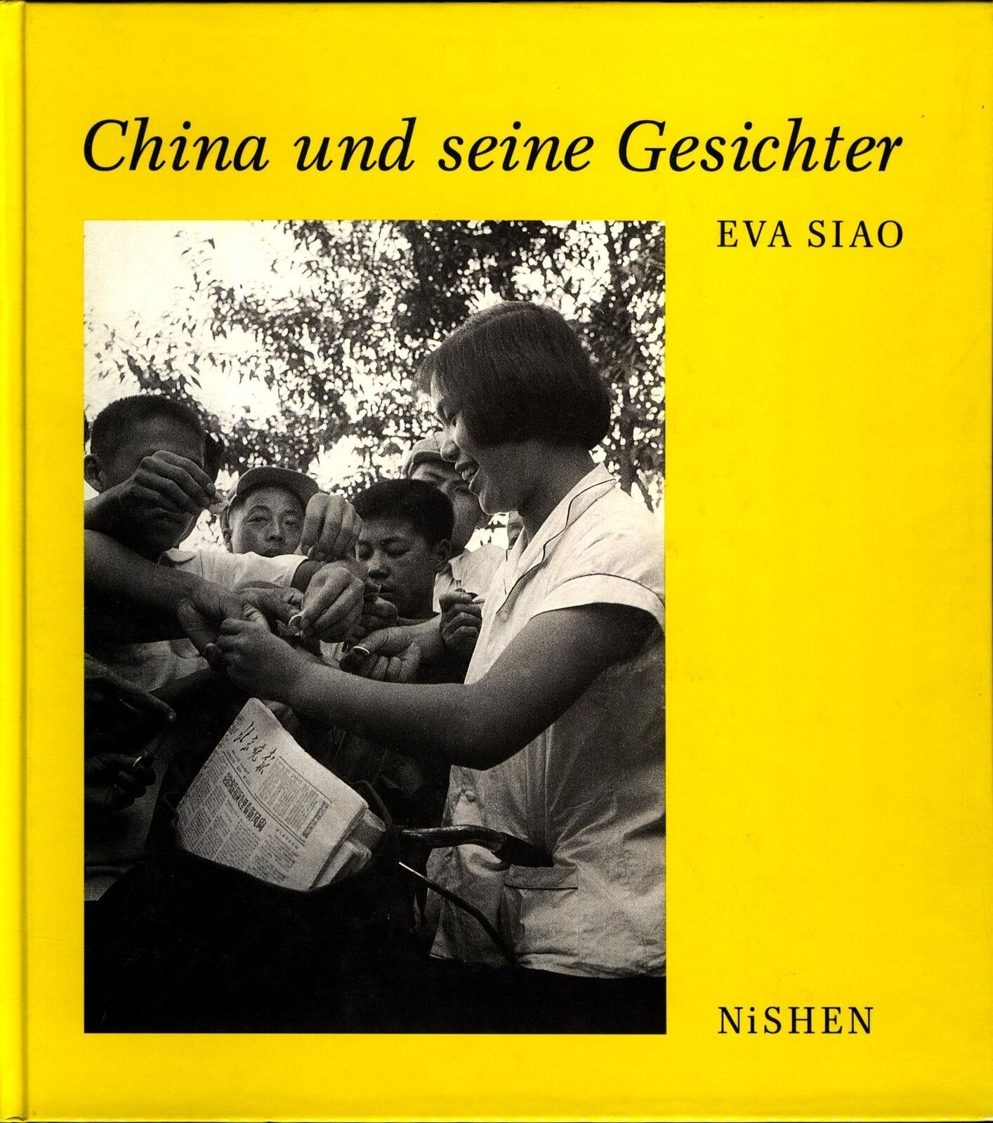China und seine Gesichter Fotografien aus zwei Jahrzehnten Siao, Eva:
