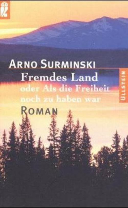 Thumbnail - Arno Surminski / Fremdes Land Oder Als Die Freiheit Noch Zu ...