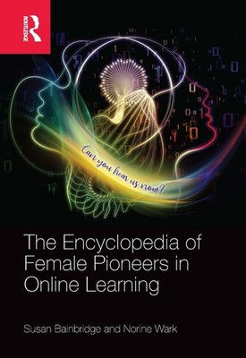 The Encyclopedia of Female Pioneers in Online Learning by Susan Bainbridge Hardc