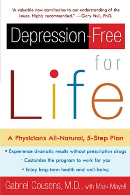 Depression-Free for Life: An All-Natural, 5-Step Plan t - Paperback NEW Cousens,