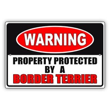 Warning Property Protected By A Border Terrier Beware of Dog Aluminum Metal Sign