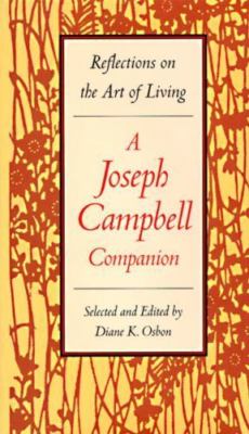 The Joseph Campbell Companion: Reflections on the Art of Living by Osbon, Diane