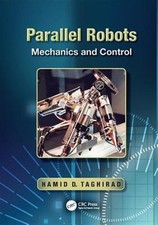 Parallel Robots : Mechanics and Control, Paperback by Taghirad, Hamid D., Lik...
