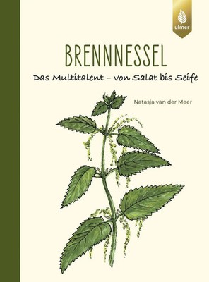 Brennnessel | Natasja van der Meer | Das Multitalent - von Salat bis Seife