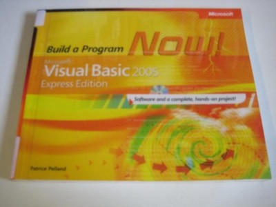 Microsoft  Visual Basic  2005 Express Edition: Build a Program Now!