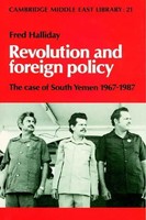 Revolution And Foreign Policy The Case Of South Yemen, 1967 1987 Fred Halliday
