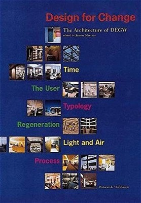 Design for Change: Architecture of DEGW,Jeremy Myerson