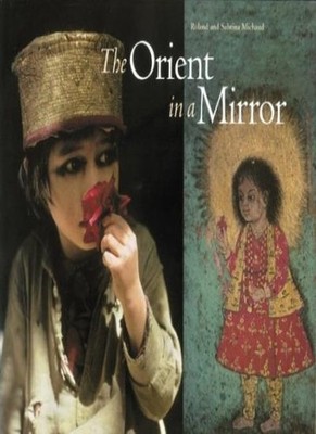 The Orient in a Mirror,Roland Michaud, Sabrina Michaud