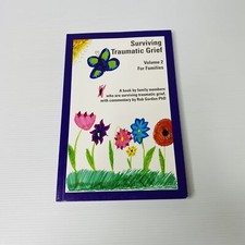 Surviving Traumatic Grief Volume 2 For Families Sue Evans Commentary Rob Gordon