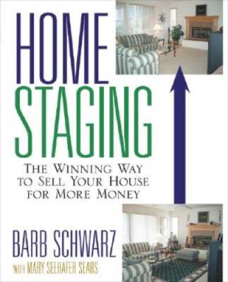 Home Staging: The Winning Way to Sell Your House for More Money - VERY GOOD