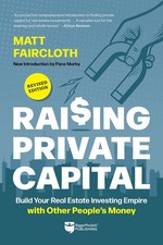 Raising Private Capital: Build Your Real Estate Investing Empire with Other Peop