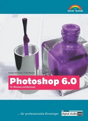 Photoshop 6.0 - Digital Studio One - Jubiläumsausgabe . ... für professionelle E