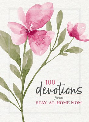 100 Devotions for the Stay-at-Home Mom .. NEW